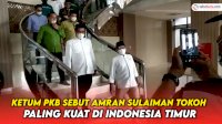VIDEO: Ketum PKB Sebut Amran Sulaiman Tokoh Paling Kuat di Indonesia Timur