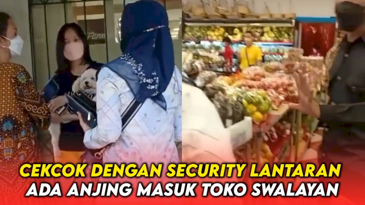 VIDEO: Emak-emak Terlibat Cekcok dengan Security Lantaran Ada Anjing Masuk Swalayan Buah