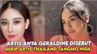VIDEO: Selebriti Anya Geraldine Disebut Mirip Artis Thailand Tangmo Nida