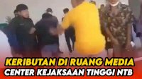 VIDEO: Keributan di Ruang Media Center Kejaksaan Tinggi NTB