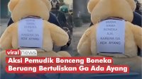 VIDEO: Aksi Pemudik Bonceng Boneka Beruang Bertuliskan Ga Ada Ayang