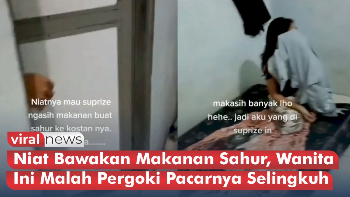 VIDEO: Nyesek! Niat Bawakan Makanan Sahur, Wanita Ini Malah Pergoki Pacarnya Selingkuh di Kamar Kos
