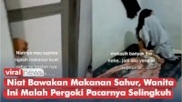 VIDEO: Nyesek! Niat Bawakan Makanan Sahur, Wanita Ini Malah Pergoki Pacarnya Selingkuh di Kamar Kos