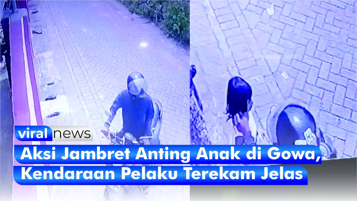VIDEO: Aksi Jambret Anting Anak di Gowa, Kendaraan Pelaku Terekam Jelas