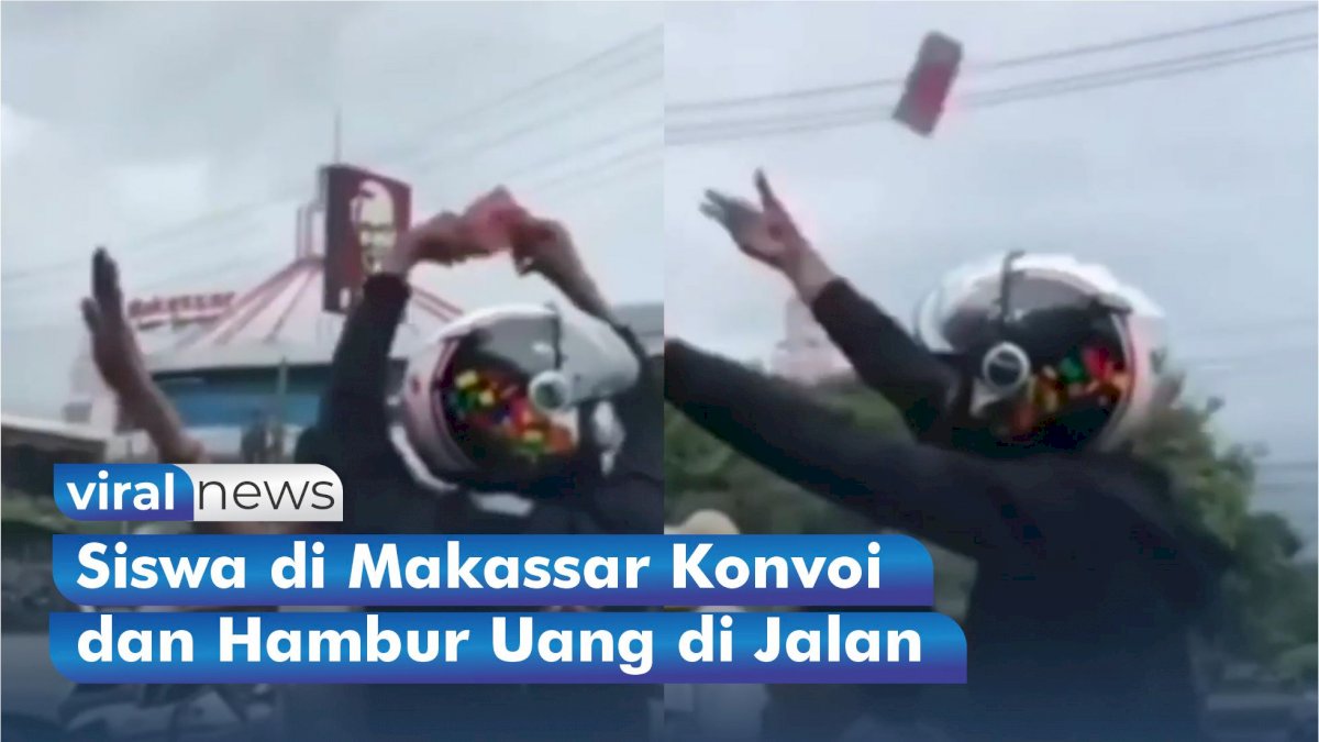 VIDEO: Usai UAS, Siswa di Makassar Konvoi dan Hambur Uang di Jalan