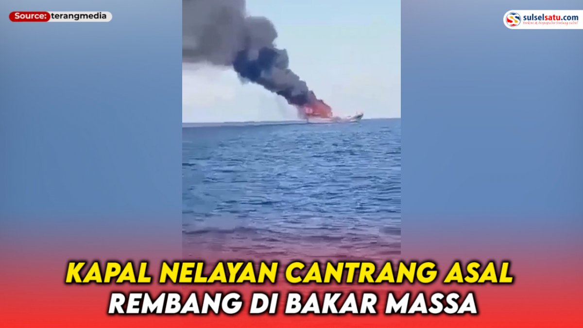 VIDEO: Kapal Nelayan Cantrang Asal Rembang di Bakar Massa