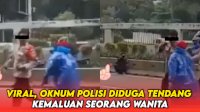 VIDEO: Viral, Oknum Polisi Diduga Tendang Kemaluan Seorang Wanita