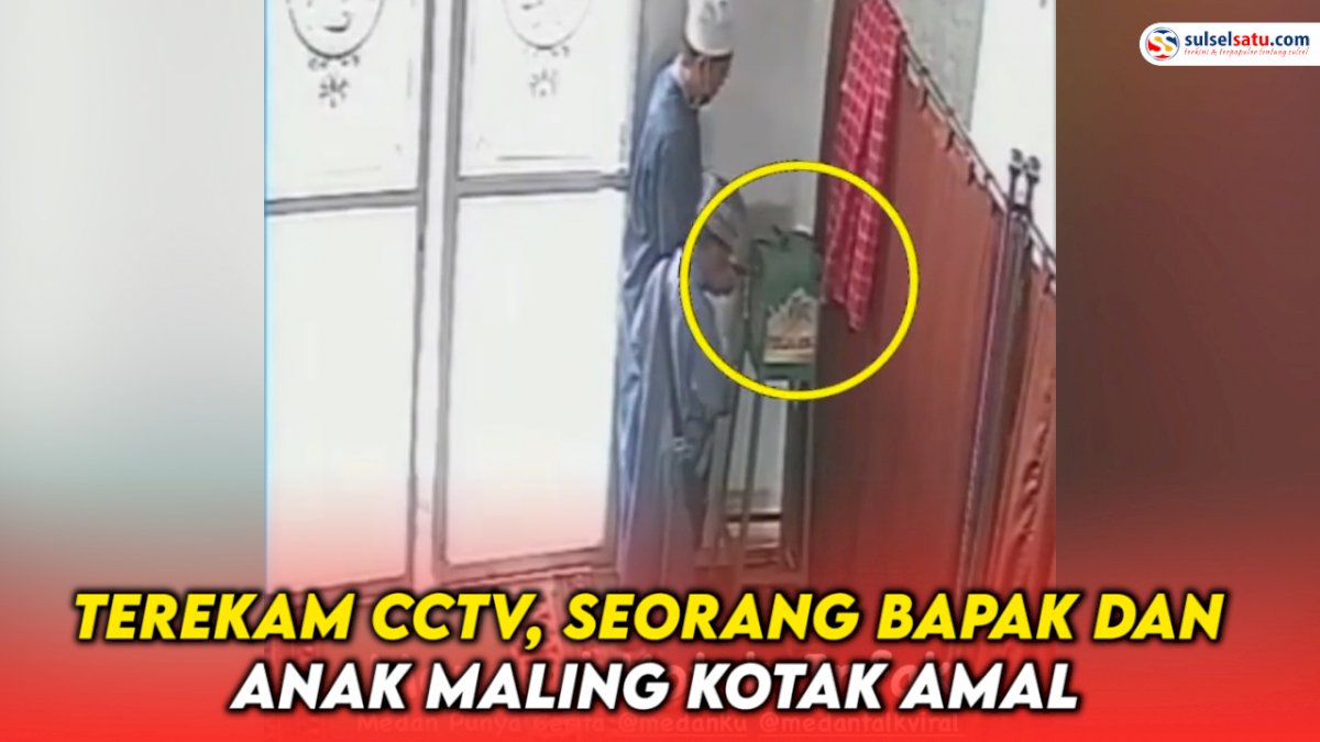 VIDEO: Terekam CCTV, Seorang Bapak dan Anak Maling Kotak Amal