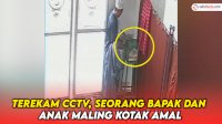 VIDEO: Terekam CCTV, Seorang Bapak dan Anak Maling Kotak Amal