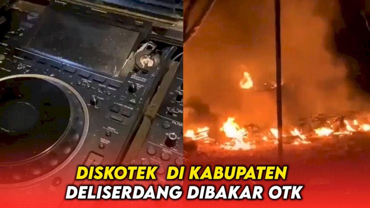 VIDEO: Buka di Bulan Ramadhan, Diskotek di Kabupaten Deliserdang Dibakar OTK