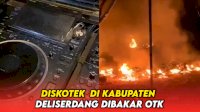 VIDEO: Buka di Bulan Ramadhan, Diskotek di Kabupaten Deliserdang Dibakar OTK