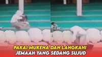 VIDEO: Aksi Nekat Pencuri Tas, Pakai Mukena dan Langkahi Jemaah yang Sedang Sujud