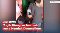 VIDEO: Kelewatan, Rentenir Ini Tagih Utang ke Jenazah yang Hendak Dimandikan