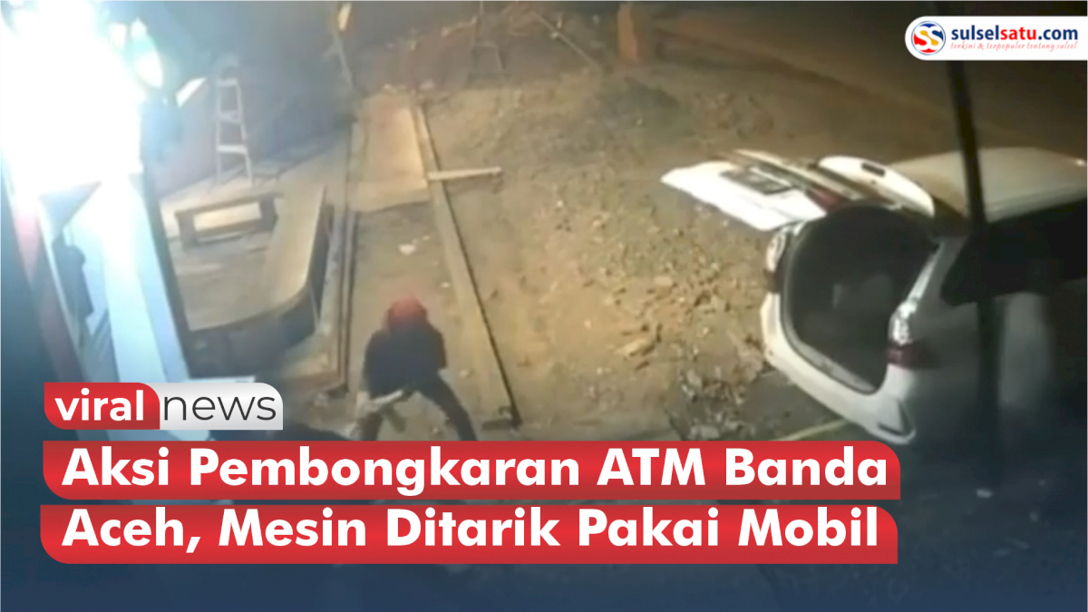VIDEO: Aksi Pembongkaran ATM Banda Aceh, Mesin Ditarik Pakai Mobil
