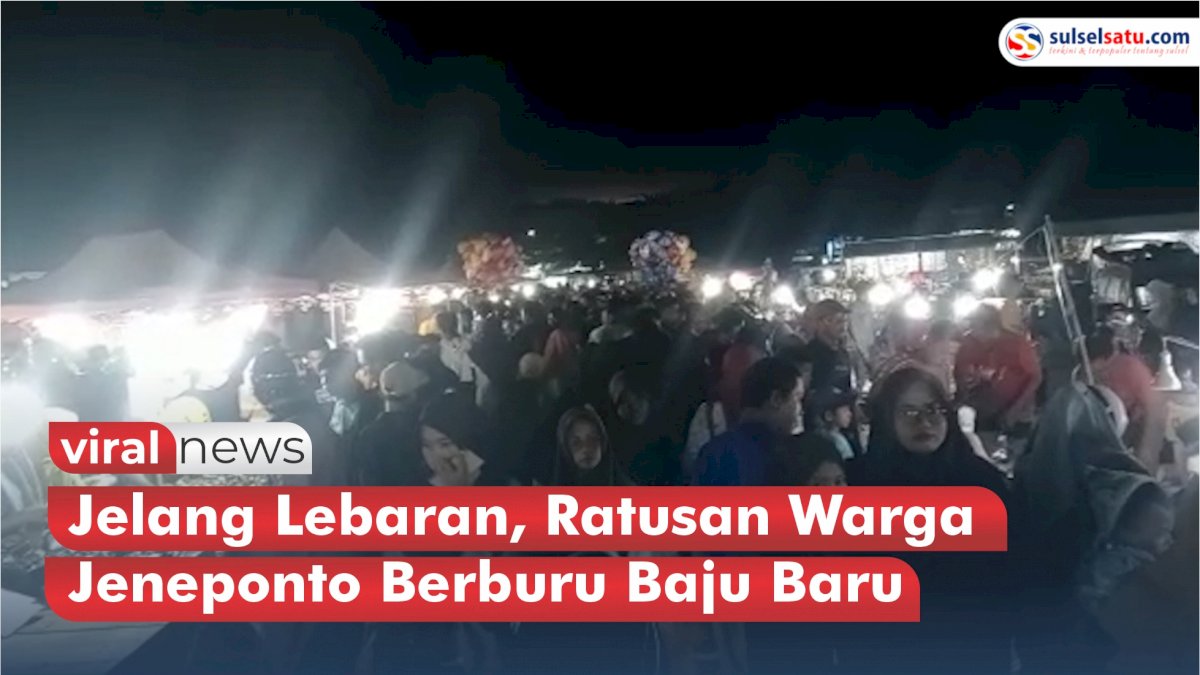 VIDEO : Jelang Lebaran, Ratusan Warga Jeneponto Berburu Baju Baru