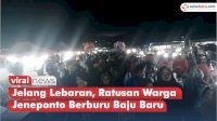 VIDEO : Jelang Lebaran, Ratusan Warga Jeneponto Berburu Baju Baru