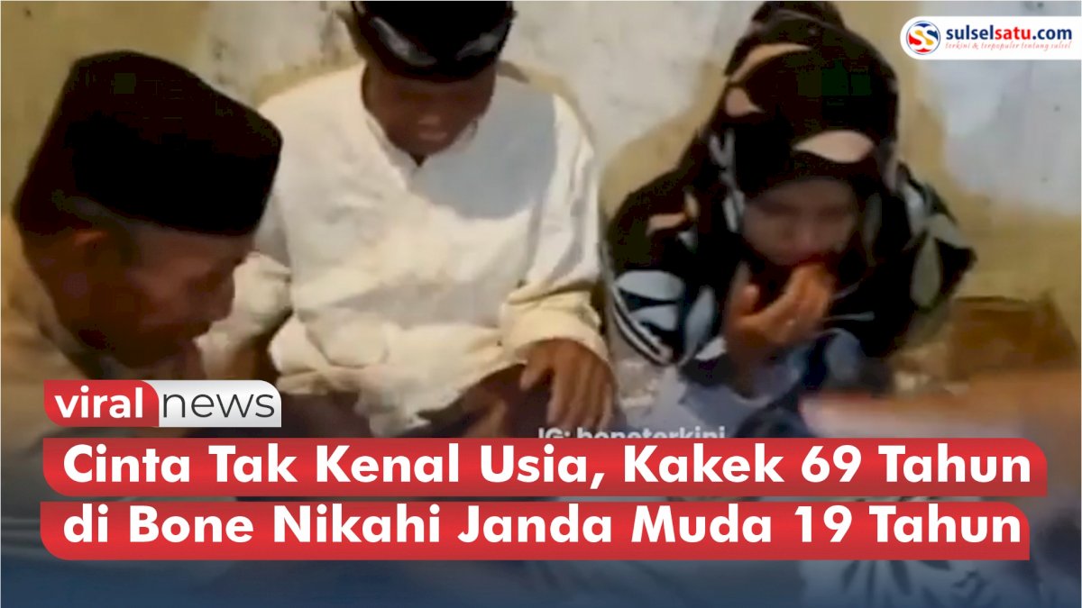 VIDEO: Cinta Tak Kenal Usia, Kakek 69 Tahun di Bone Nikahi Janda Muda 19 Tahun