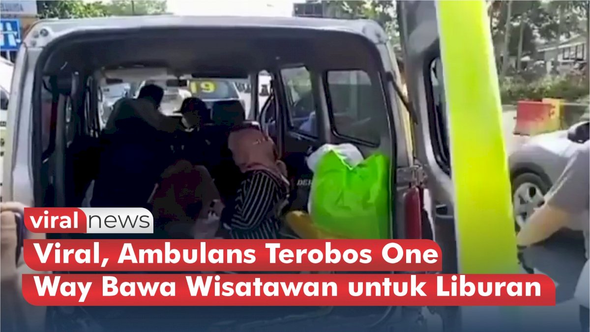 VIDEO: Viral, Ambulans Terobos One Way Bawa Wisatawan untuk Liburan