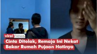 VIDEO: Cinta Ditolak, Remaja Ini Nekat Bakar Rumah Pujaan Hatinya