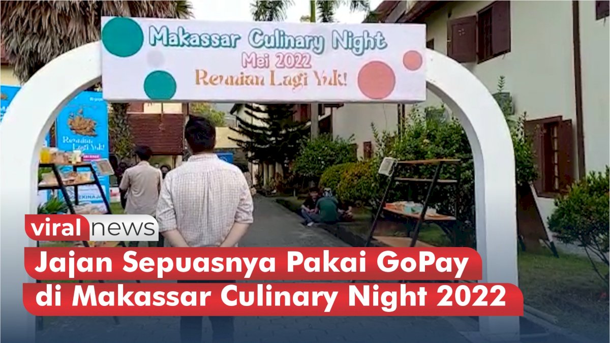 VIDEO: Jajan Sepuasnya Pakai GoPay di Makassar Culinary Night 2022