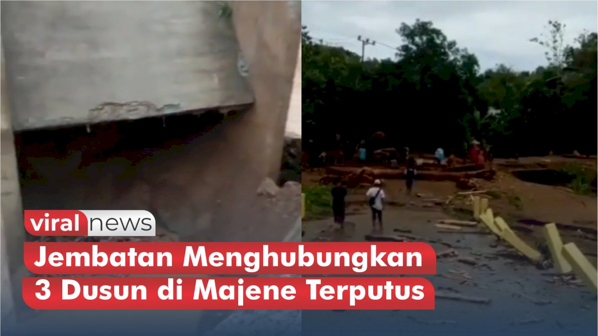 VIDEO: Dilanda Hujan Deras, Jembatan Menghubungkan 3 Dusun di Majene Terputus
