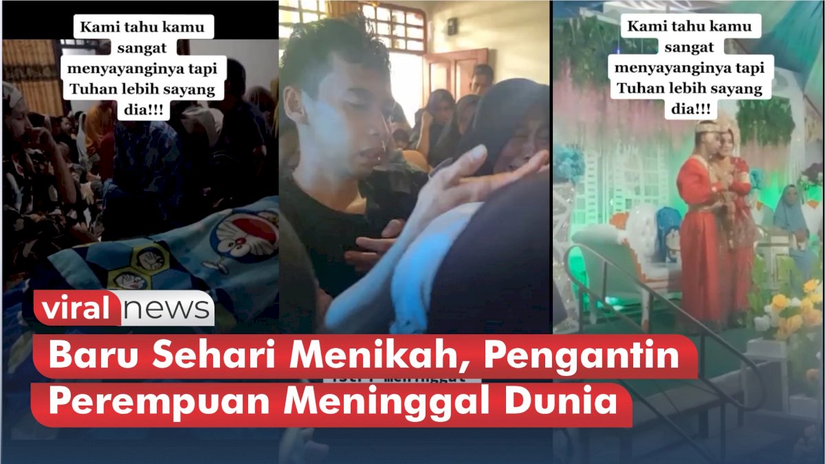 VIDEO: Kisah Pilu! Baru Sehari Menikah, Pengantin Perempuan Meninggal Dunia