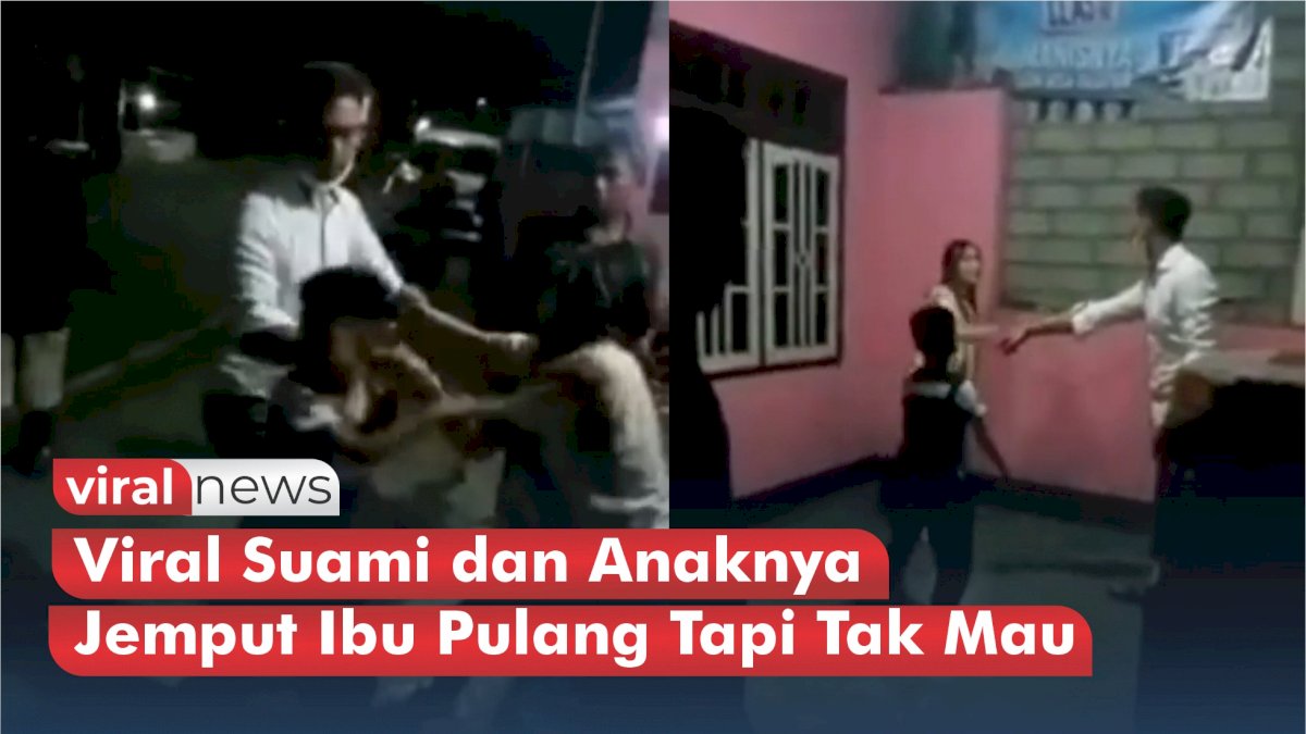 VIDEO: Viral, Suami dan Anaknya Jemput Ibu Pulang Tapi Tak Mau