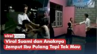 VIDEO: Viral, Suami dan Anaknya Jemput Ibu Pulang Tapi Tak Mau
