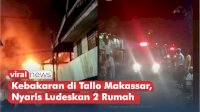 VIDEO: Kebakaran di Tallo Makassar, Nyaris Ludeskan 2 Rumah