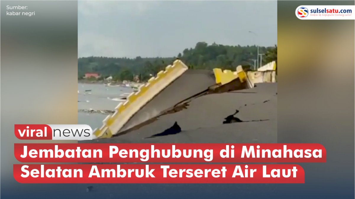 VIDEO: Detik-detik Jembatan Penghubung di Minahasa Selatan Ambruk Terseret Air Laut