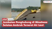 VIDEO: Detik-detik Jembatan Penghubung di Minahasa Selatan Ambruk Terseret Air Laut