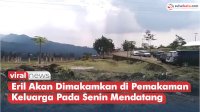 VIDEO: Eril Akan Dimakamkan di Pemakaman Keluarga Pada Senin Mendatang