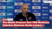 VIDEO: Pre-Match Presscon dari PSM Makassar Sebelum Melawan Kuala Lumpur