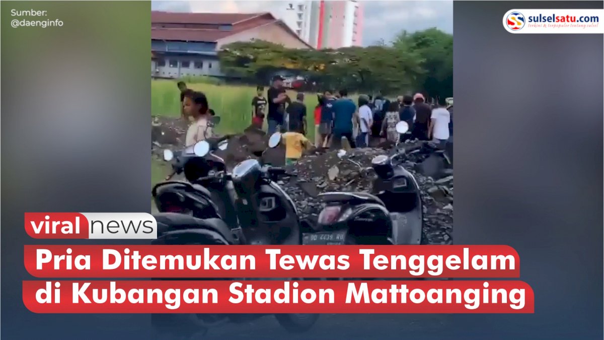VIDEO: Seorang Pria Ditemukan Tewas Tenggelam di Kubangan Stadion Mattoanging