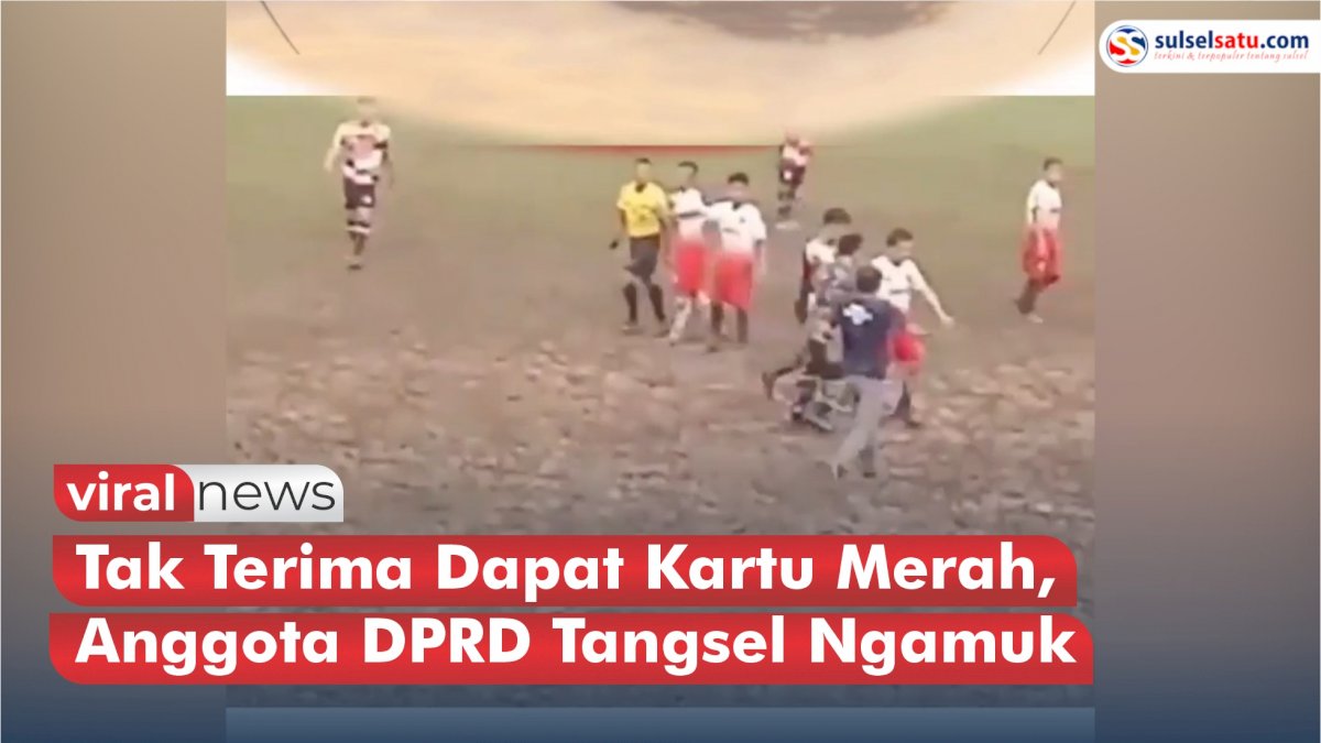 VIDEO: Viral! Tak Terima Dapat Kartu Merah, Anggota DPRD Tangsel Ngamuk ke Wasit
