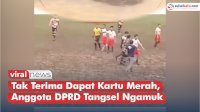 VIDEO: Viral! Tak Terima Dapat Kartu Merah, Anggota DPRD Tangsel Ngamuk ke Wasit