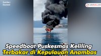 VIDEO: Speedboat Puskesmas Keliling Terbakar di Kepulauan Anambas