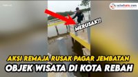 VIDEO: Aksi Remaja Rusak Pagar Jembatan Objek Wisata di Kota Rebah
