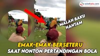 VIDEO: Aksi Ibu-ibu Berseteru saat Sedang Menyaksikan Pertandingan Bola