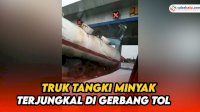 VIDEO: Truk Tangki Minyak Terjungkal di Gerbang Tol