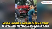 VIDEO: Mobil Avanza Merah Tabrak Truk Tangki Pertamina di Limbung Gowa