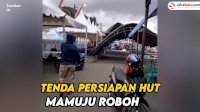 VIDEO: Tenda Persiapan Hari Jadi Mamuju Roboh Diterjang Angin