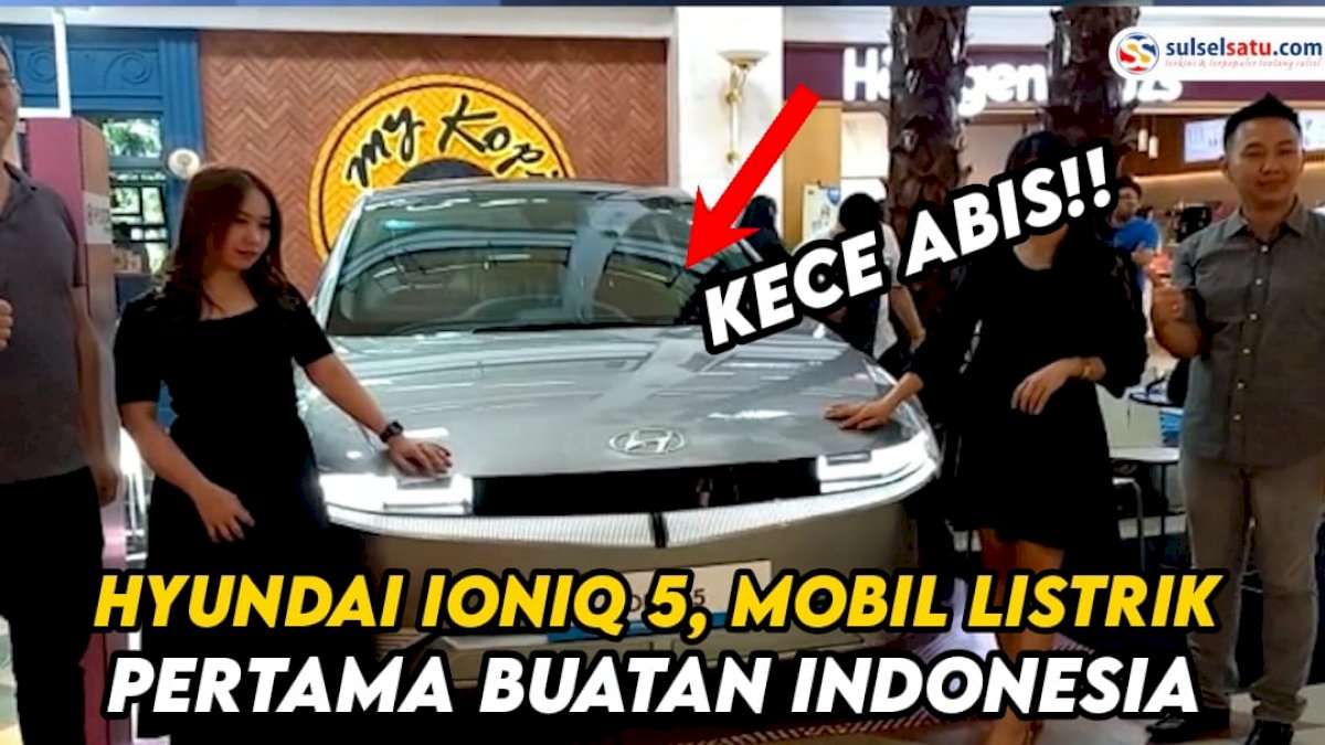 VIDEO: Hyundai Ioniq 5, Mobil Listrik Pertama Buatan Indonesia
