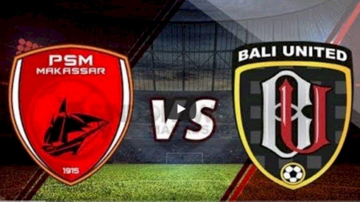 Hasil Babak Pertama PSM Makassar vs Bali United