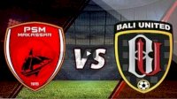 Hasil Babak Pertama PSM Makassar vs Bali United