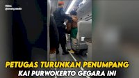 VIDEO: Petugas Turunkan Penumpang KAI Purwokerto Gegara Ini