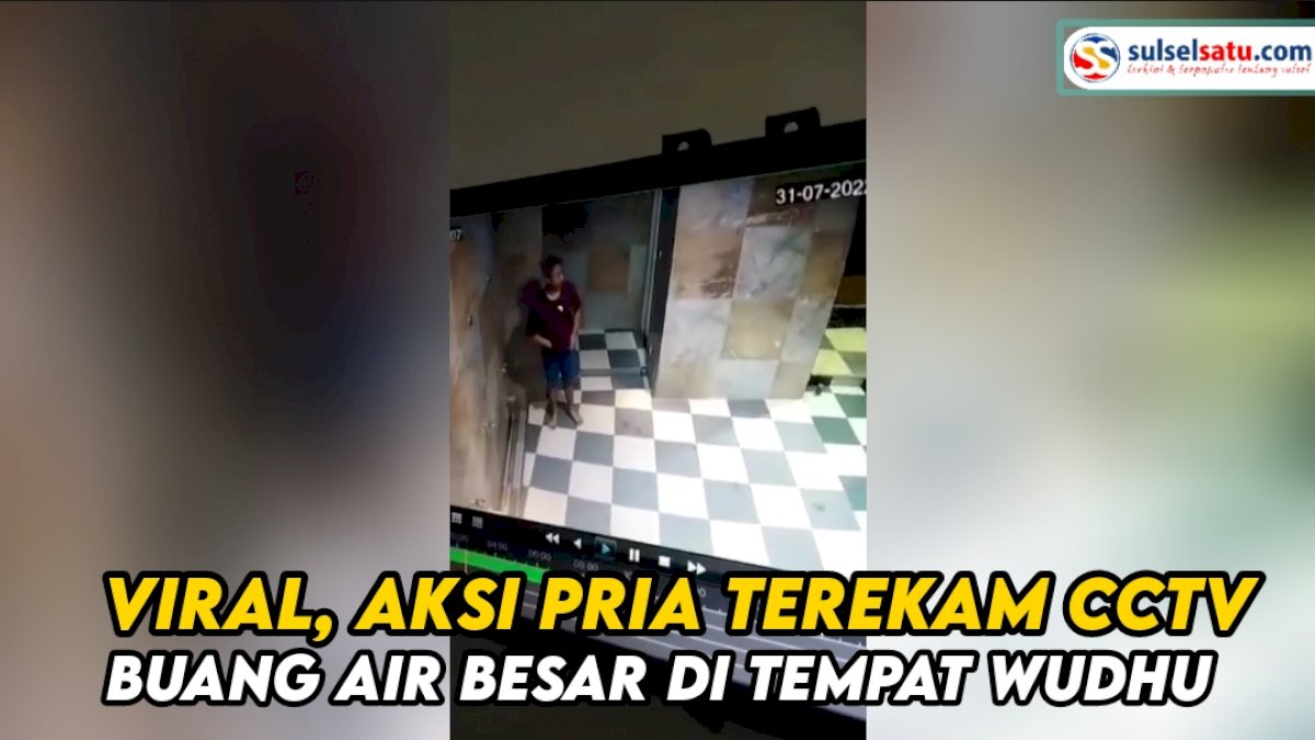 VIDEO: Viral, Aksi Pria Terekam CCTV Buang Air Besar di Tempat Wudhu