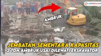 VIDEO: Jembatan Kapasitas 2 Ton Ambruk Usai Dilewati Ekskavator