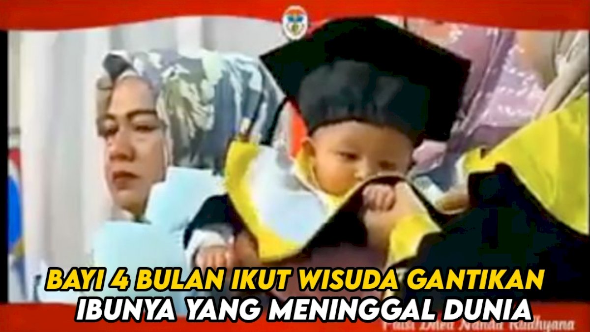 VIDEO: Bayi 4 Bulan Ikut Wisuda Gantikan Ibunya yang Meninggal Dunia