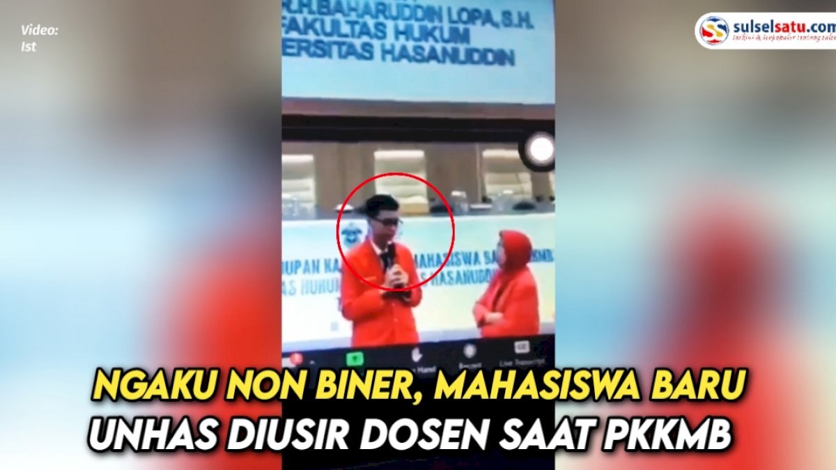 VIDEO: Ngaku Non Biner, Mahasiswa Baru Unhas Diusir Dosen saat PKKMB